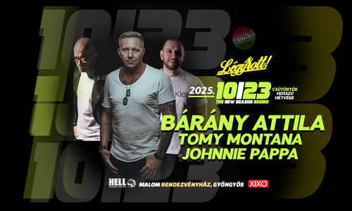 LÉGY OTT! - BÁRÁNY ATTILA - TOMY MONTANA - JOHNNIE PAPPA