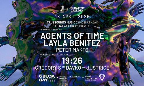 AGENTS OF TIME x LAYLA BENITEZ x 19:26 x Truesounds music 22nd Birthday // Day&Night
