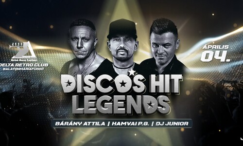 DISCO’S HIT LEGENDS - BALATONMÁRIAFÜRDŐ 04.04