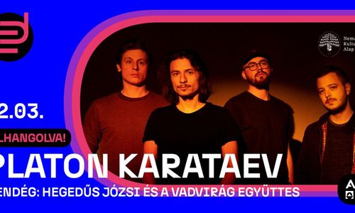 Platon Karataev koncert. Vendég: Hegedűs Józsi és a Vadvirág Együttes