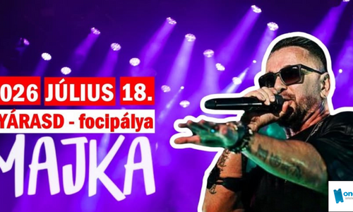 MAJKA NAGYKONCERT NYÁRASD