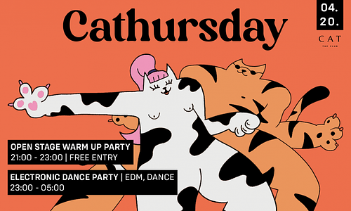 CAT pres. > CATHURSDAY < /04.20. THU/