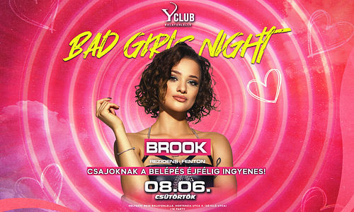 08/06 🔥 BAD GIRLS NIGHT 🔥 BROOK - Y Club, Balatonlelle