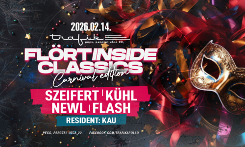 FLÖRT INSIDE CLASSICS TRAFIK PÉCS 2026. FEB 14.
