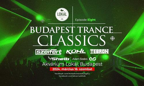 Budapest Trance Classics ep. 08//Szeifert-Kühl-Shelb-Adam Szabo//03.16.//Akvárium Lokál