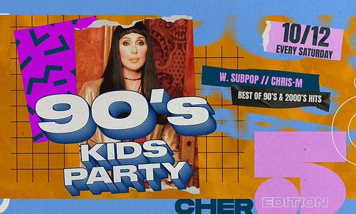90's Kids Party - Cher Edition // Ötkert // 10.12.