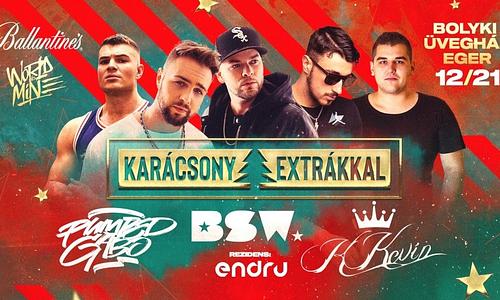 Karácsony Extrákkal ★ BSW ★ KKevin ★ Pumped Gabo ★ 12/21 ★ Bolyki Üvegház