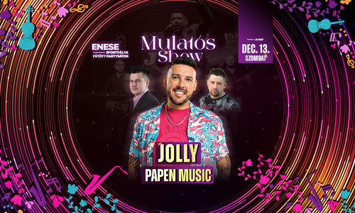 Mulatós Show // Enese (fűtöt partysátor) // Dec.13.