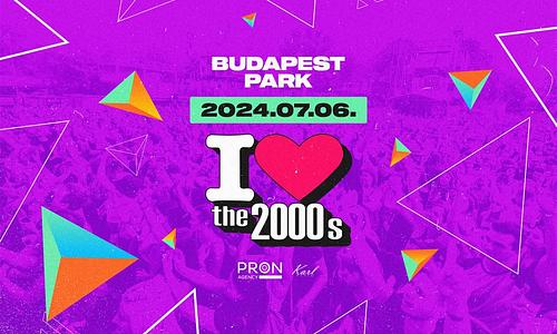 I Love 2000's ✘ Budapest Park 2024.07.06.