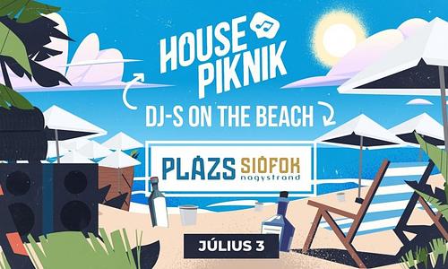 House Piknik Djs On The Beach / Plázs Siófok / 07.03.
