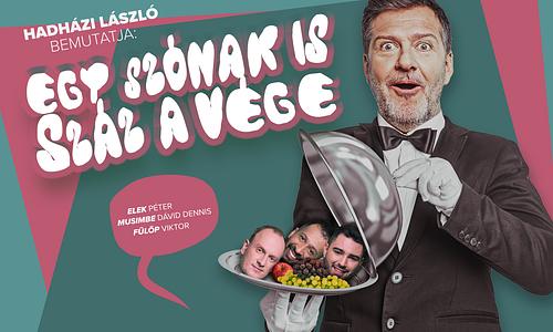 Hadházi László bemutatja: Egy szónak is száz a vége - Hadházi, Elek, Fülöp, Musimbe