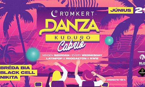DANZA Kuduro: CABRIO • ROMKERT • 06/21-től MINDEN SZERDÁN