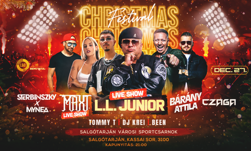 ★ CHRISTMAS FESTIVAL 2025 – SALGÓTARJÁN - VÁROSI SPORTCSARNOK - 12.27. ★