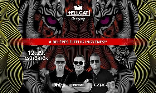 CAT pres. ► HellCAT THE LEGACY ► DjFree, Patrick and Czaga ►12.29. csütörtök