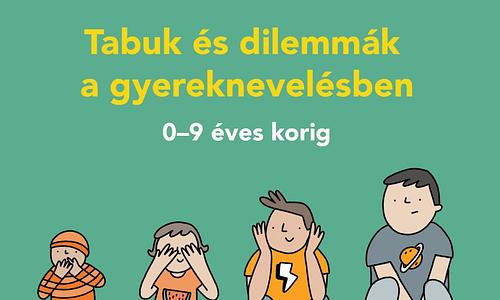 HVG KÖNYVBEMUTATÓ - TABUK ÉS DILEMMÁK A GYEREKNEVELÉSBEN