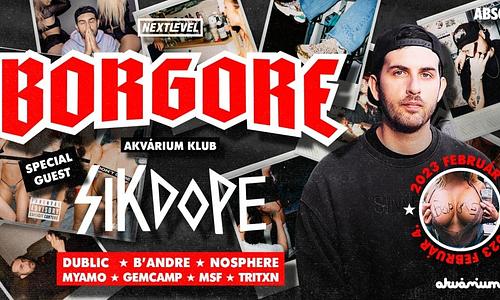 ■ Next Level ■ BORGORE (IL), SIKDOPE (PL) ■ Akvárium Klub ■ február 4. ■