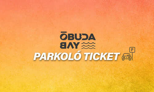 Parkoló Ticket - Óbuda Bay 