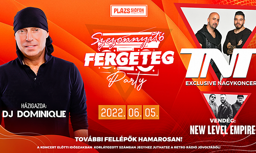 Szezonnyitó Fergeteg Party / TNT, New Level Empire // Plázs Siófok // 06.05. 