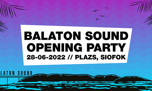 Balaton Sound Opening party // 06.28. // Plázs Siófok