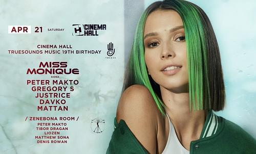 Truesounds Music 19th Birthday Blast w/ MISS MONIQUE // Cinema Hall // 04.21.