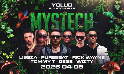 • MYSTECH® Welcome to the Jungle • 2026.04.05. ➢ Y Club - Balatonlelle