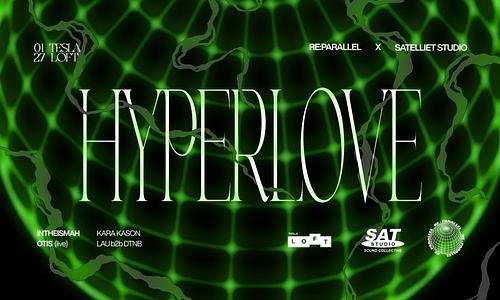 HYPERLOVE IV re:parallel x Satelliet Studio
