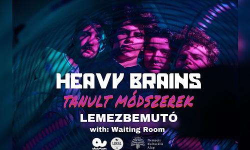 HEAVY BRAINS - Akvárium Klub / Lokál - lemezbemutató with: Waiting Room