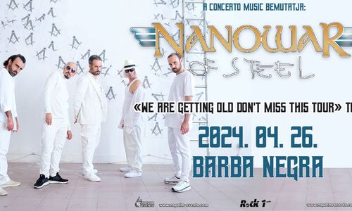 NANOWAR OF STEEL - "WE ARE GETTING OLD DON'T MISS THIS TOUR“ TOUR - Budapest