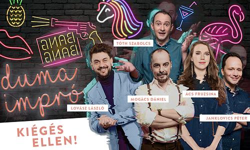 Duma Impró – Ács Fruzsina, Janklovics Péter,Mogács Dániel,Tóth Szabolcs,mv. Lovász László
