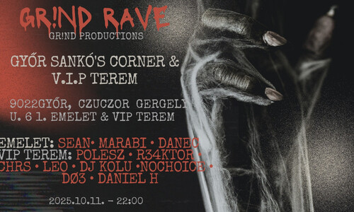 GYŐR - GR!ND RAVE (DUPLA PARTY) - SANKÓ'S CORNER & VIP TEREM