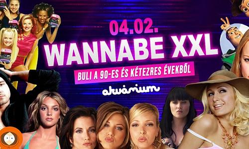 Wannabe XXL - Best of '90S + '00S // Akvárium NagyHall // Április 2.