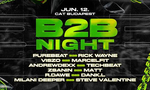 🟢 B2B NIGHT 🟢 @CAT BUDAPEST // 06.12.