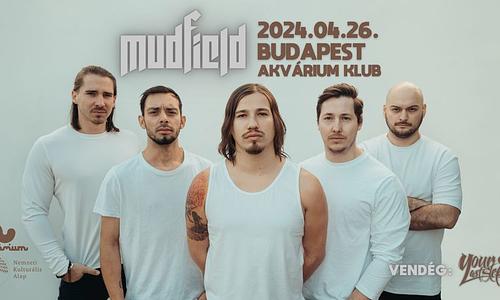 Mudfield / Your Last Steps - Budapest / Akvárium Klub