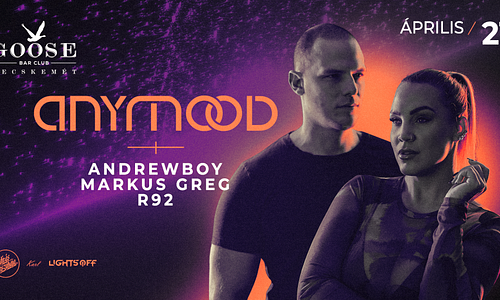 ANYMOOD 04.21. -  Goose Bar Club, Kecskemét