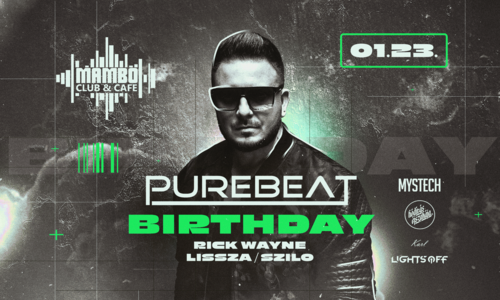 PUREBEAT BIRTHDAY • 01.23. • Tiszaújváros ➢ Club & Cafe Mambo