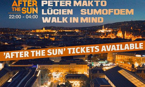 AFTER THE SUN ☽ 22:00-04:00 ✸ summer opening w/PETER MAKTO, LUCIEN, SUMOFDEM, WALK IN MIND ✸ Eiffel tér /Zsiráf ◑ MAY 30 - Night ticket