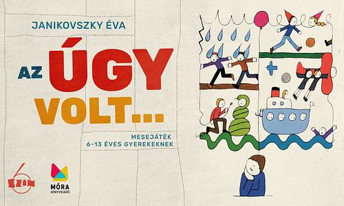 Janikovszky Éva: Az úgy volt...