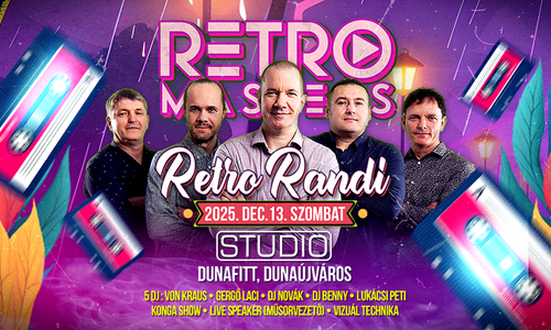 DUNAÚJVÁROS ✘ RETRO MASTERS - Retro Randi 5 DJ-vel, a Dunafitt Studioban!