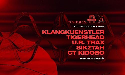 Katlan & Youtopia pres.: Klangkuenstler ~ Tigerhead ~ U.R. Trax at Arzenál // 02.05.
