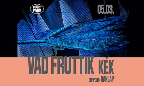Vad Fruttik, support: Raklap - Budapest Park