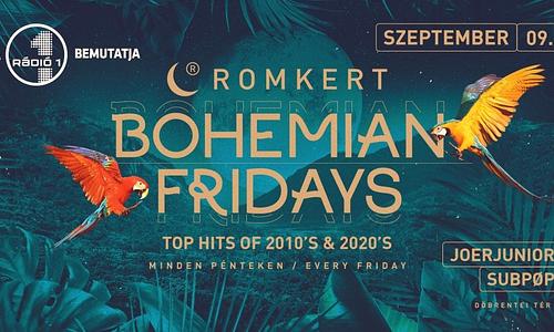 ROMKERT • BOHEMIAN FRIDAYS • 09.09.