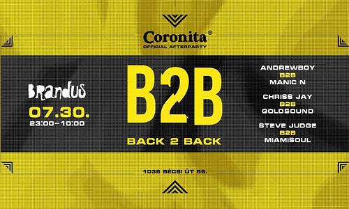 CORONITA® B➁B ‣ BRANDUS ‣ 07/30 | SZOMBAT 23:00 - 10:00