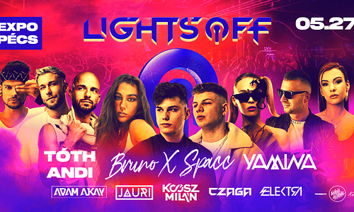 Lights OFF w/Bruno x Spacc 05.27. - Expo, Pécs
