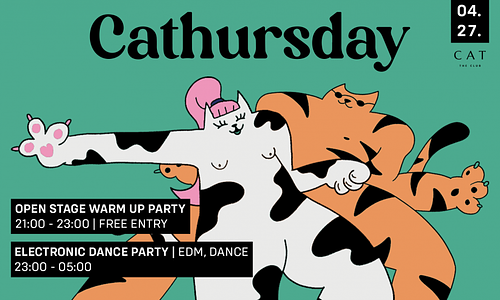 CAT pres. > CATHURSDAY < /04.27. THU/