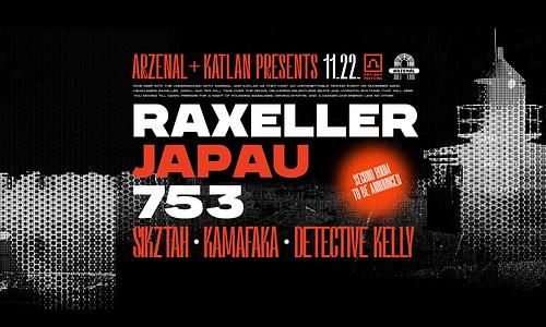 Katlan x Arzenál pres.: Raxeller + Japau + 753 + second room tba