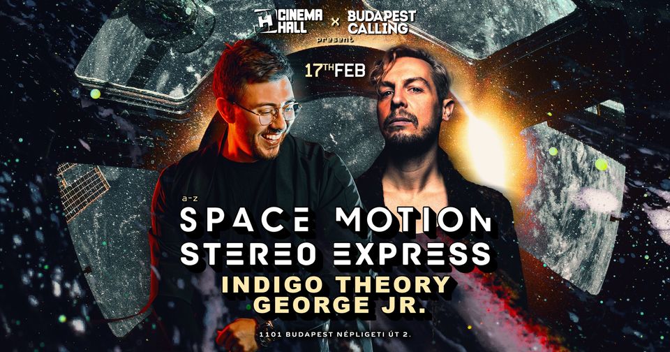 SPACE MOTION ★ STEREO EXPRESS ● by BudapestCalling & CinemaHall ● Feb 17
