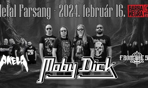 Metal Farsang - 2024. 02. 16. Moby Dick // Akela // From The Sky