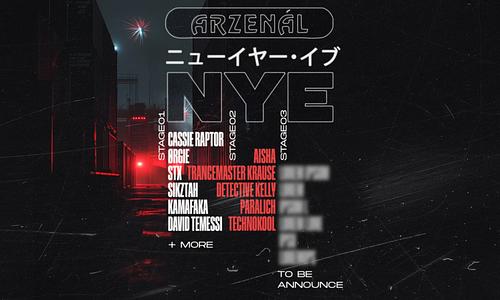 Arzenál NYE w/ Cassie Raptor, Ørgie, Aisha, Trancemaster Krause, STX + many more