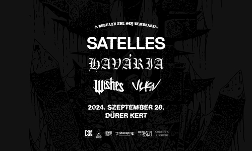 Satelles / Havária / Wishes / VLKN - Dürer Kert