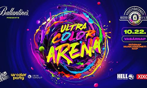 ULTRA COLOR ARENA ✪ Orient Csarnok ❘ 10.22. ❘ VASÁRNAP - MÁSNAP MUNKASZÜNETI NAP!